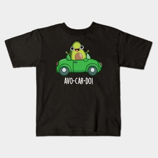 Avo-car-do Funny Avocado Puns Kids T-Shirt